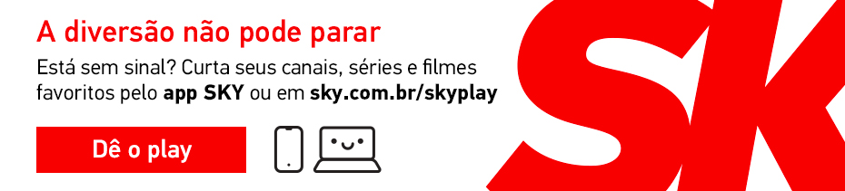 A diversão não pode parar! Está sem sinal? Assista seus filmes, séries e canais favoritos no APP SKY ou no site skyplay.sky.com.br