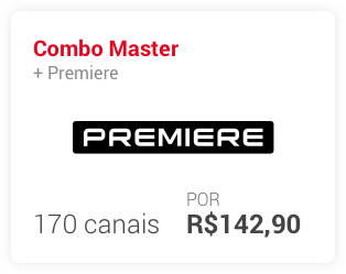 Combo master + Premiere, 170 canais por R$142,90.