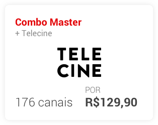 Combo Master + Telecine, 176 canais por R$129,90
